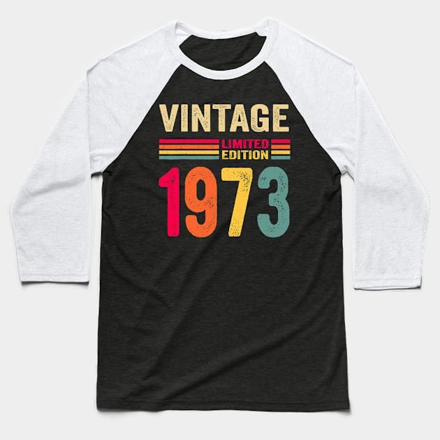 Vintage 1973 Limited Edition Birthday Baseball T-Shirt by sueannharley12